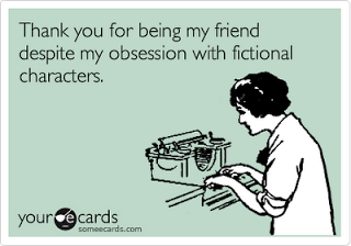 thanks+for+being+my+friend+despite+my+obesession+with+fictional+characters
